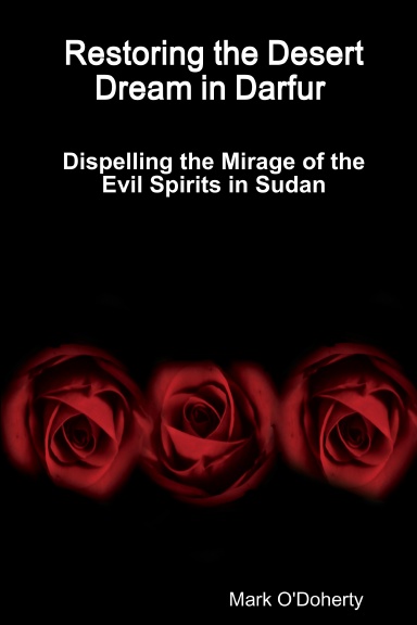 Restoring the Desert Dream in Darfur – Dispelling the Mirage of the Evil Spirits in Sudan