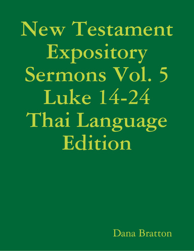 New Testament Expository Sermons Vol. 5 Luke 14-24 Thai Language Edition