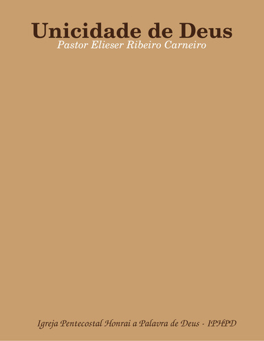 Unicidade de Deus - Pastor Elieser Ribeiro Carneiro