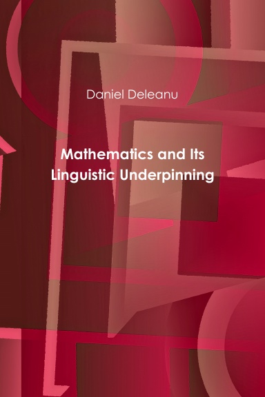 Mathematics and Its Linguistic Underpinning