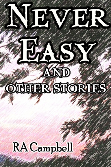 Never Easy and other Stories