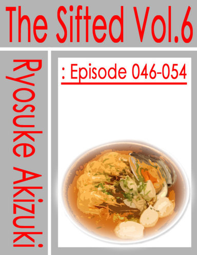 The Sifted Vol.6: Episode 046-054