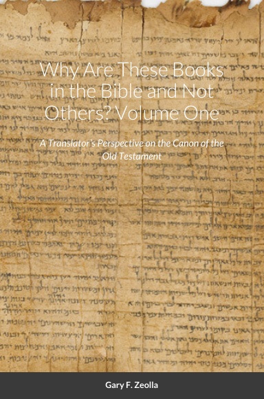 Why Are These Books in the Bible and Not Others? Volume One