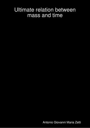 Ultimate relation between mass and time