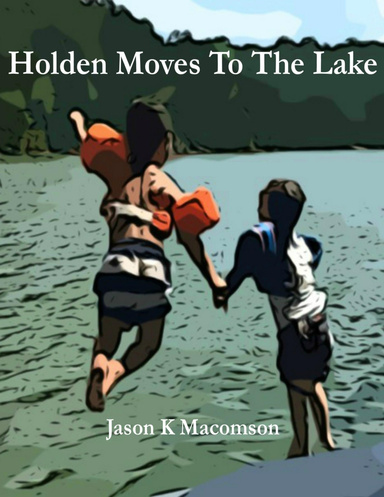 Holden Moves to the Lake