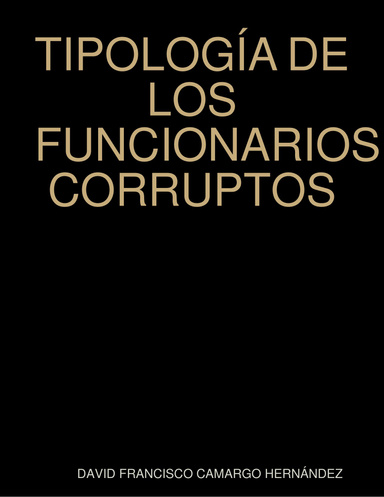TIPOLOGÍA DE LOS FUNCIONARIOS CORRUPTOS