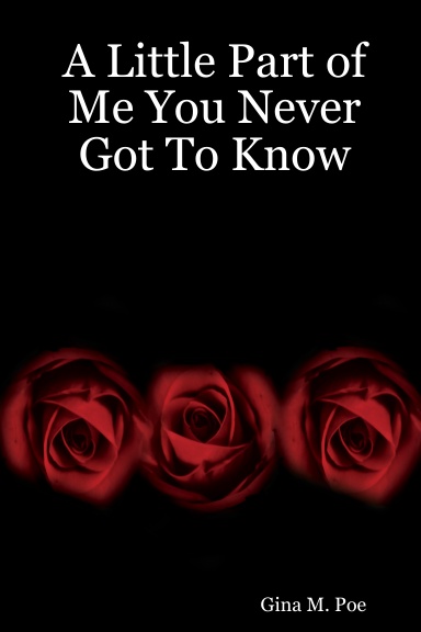 A Little Part of Me You Never Got To Know