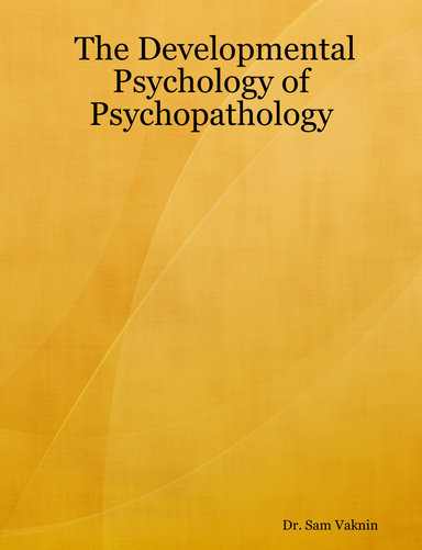 The Developmental Psychology of Psychopathology