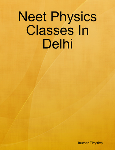 Neet Physics Classes In Delhi