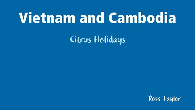 Vietnam and Cambodia