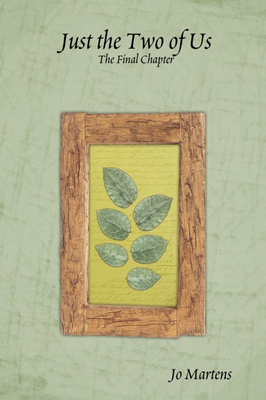 Just the Two of Us:  The Final Chapter