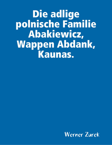 Die adlige polnische Familie Abakiewicz, Wappen Abdank, Kaunas.