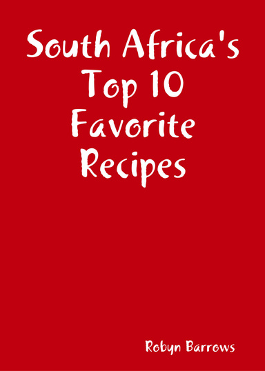 South Africa's Top 10 Favorite Recipes