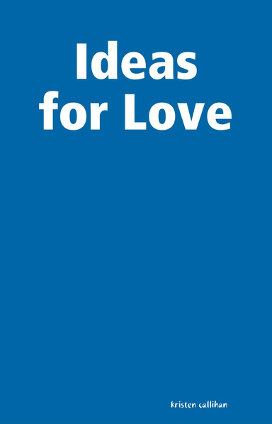 Ideas for Love