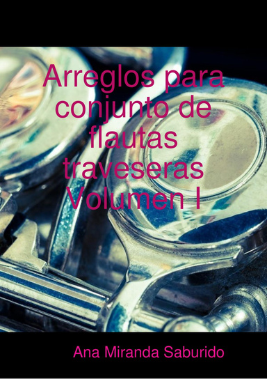 Arreglos para conjunto de flautas traveseras-Volumen I