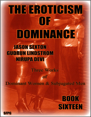 The Eroticism of Dominance - Book Sixteen