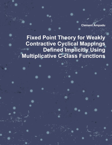 Fixed Point Theory for Weakly Contractive Cyclical Mappings Defined Implicitly Using Multiplicative C-class Functions
