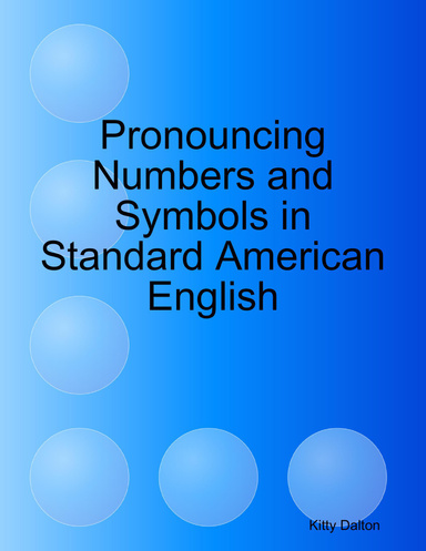 Pronouncing Numbers and Symbols in Standard American English