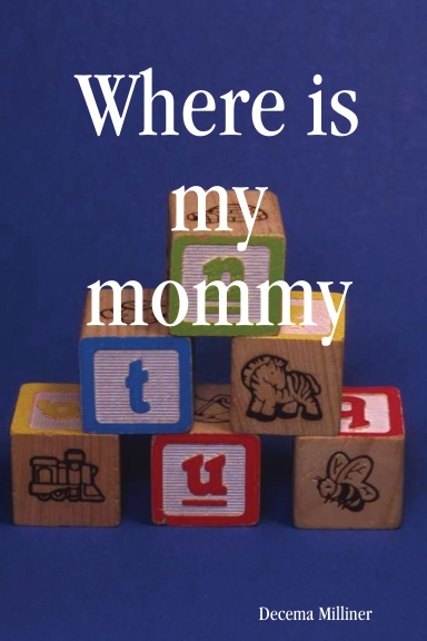 Where is my mommy