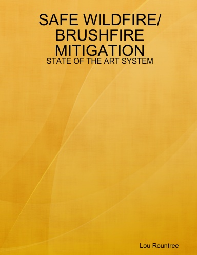 SAFE WILDFIRE/BRUSHFIRE MITIGATION