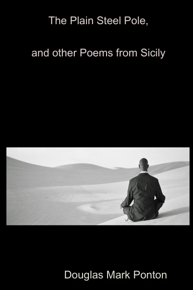 The Plain Steel Pole, and other Poems from Sicily