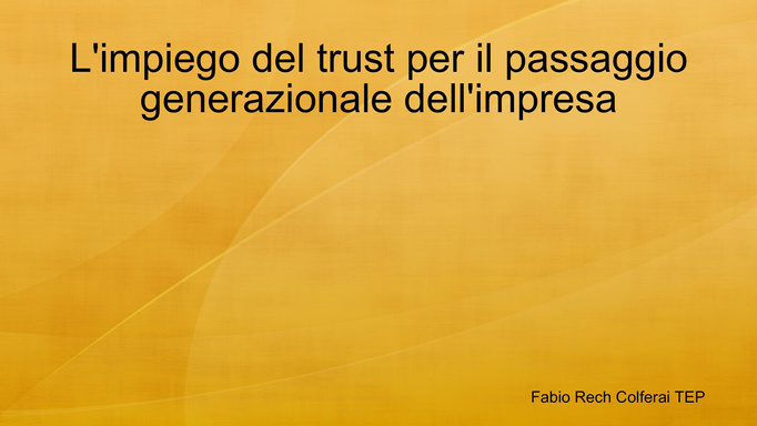 L'impiego del trust per il passaggio generazionale dell'impresa