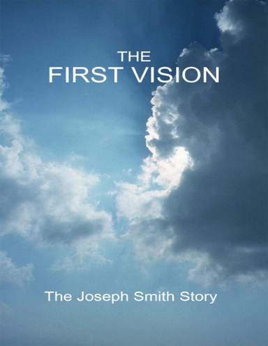 The First Vision - The Joseph Smith Story