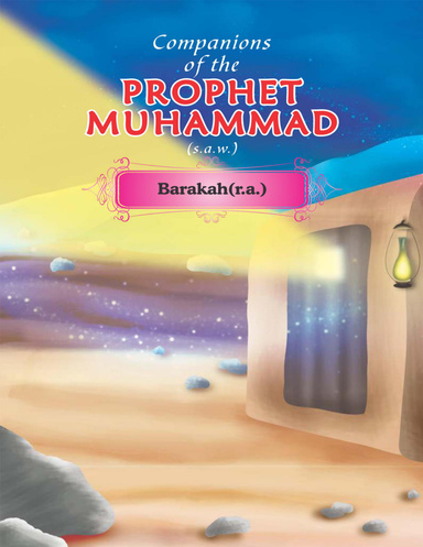 Companions of the Prophet Muhammad(s.a.w.)  Barakah(r.a.)