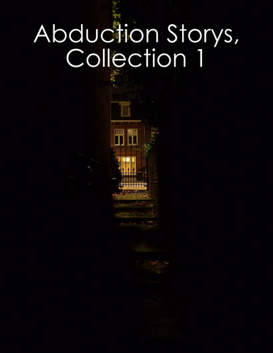 Abduction Storys, "Collection 1"