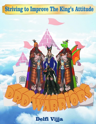 DRD Warriors : Striving to Improve the King's Attitude