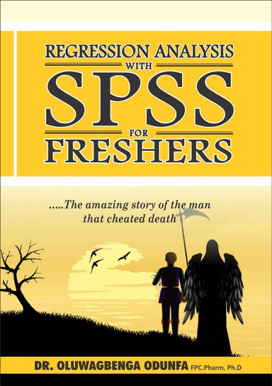 "REGRESSION ANALYSIS: with SPSS for Freshers"