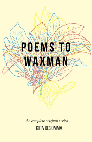 Poems to Waxman: The Complete Series