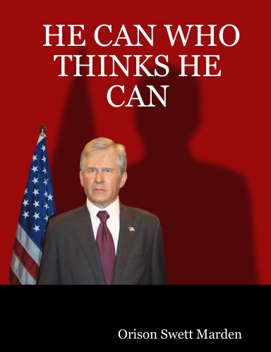 HE CAN WHO THINKS HE CAN