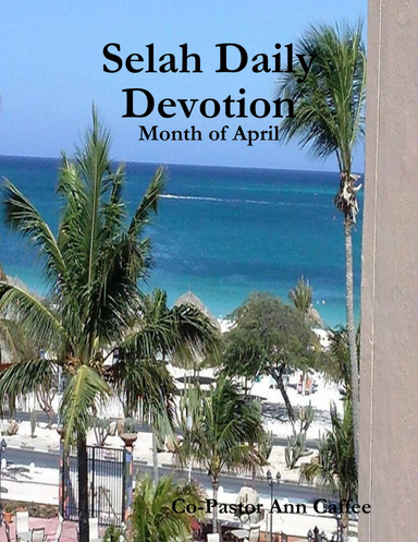 Selah Daily Devotion: Month of April