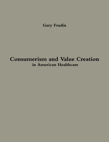 Consumerism and Value Creation in American Healthcare