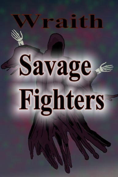 Savage Fighters: Wraith