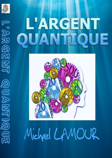 L'argent quantique Complet