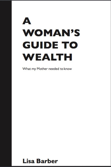 A Woman's Guide To Wealth: What My Mother Needed To Know