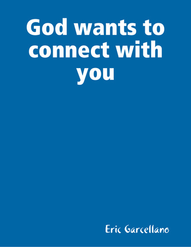 God wants to connect with you