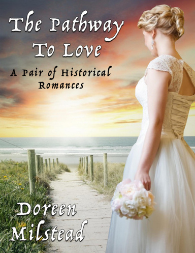 The Pathway to Love: A Pair of Historical Romances
