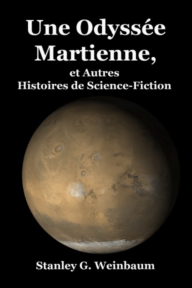 Une Odyssée Martienne, et Autres Histoires de Science-Fiction