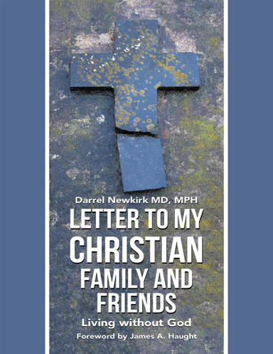 Letter to My Christian Family and Friends: Living Without God