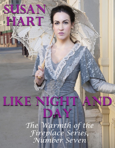 Like Night and Day – the Warmth of the Fireplace Series, Number Seven