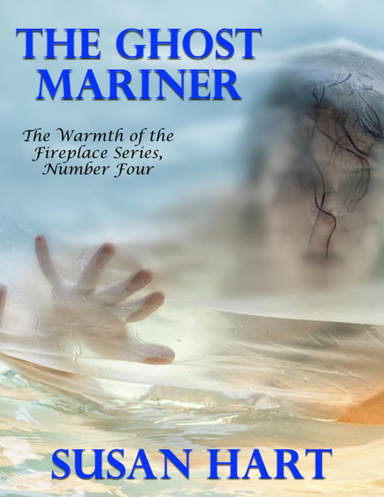 The Ghost Mariner – the Warmth of the Fireplace Series, Number Four