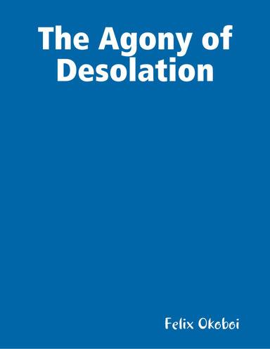 The Agony of Desolation