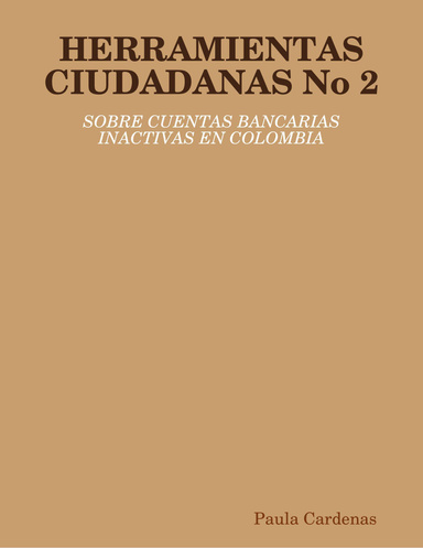 HERRAMIENTAS CIUDADANAS No 2, SOBRE CUENTAS BANCARIAS INACTIVAS EN COLOMBIA