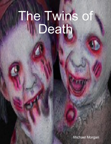 The Twins of Death
