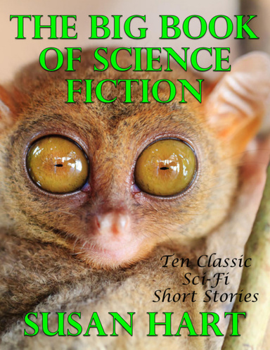 The Big Book of Science Fiction: Ten Classic Science Fiction Short Stories