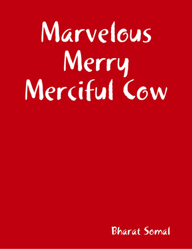 Marvelous Merry Merciful Cow