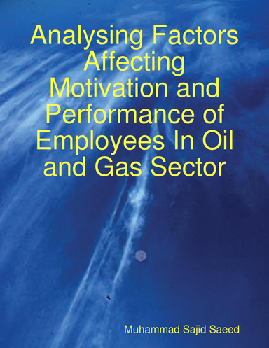 Analysing Factors Affecting Motivation and Performance of Employees In Oil and Gas Sector